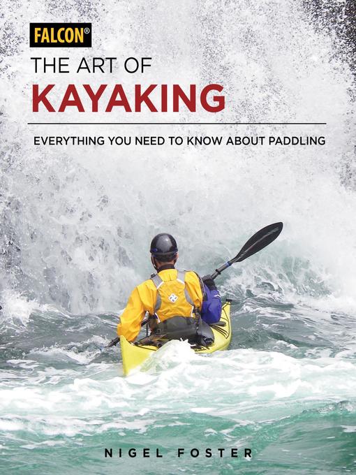 Title details for The Art of Kayaking by Nigel Foster - Available